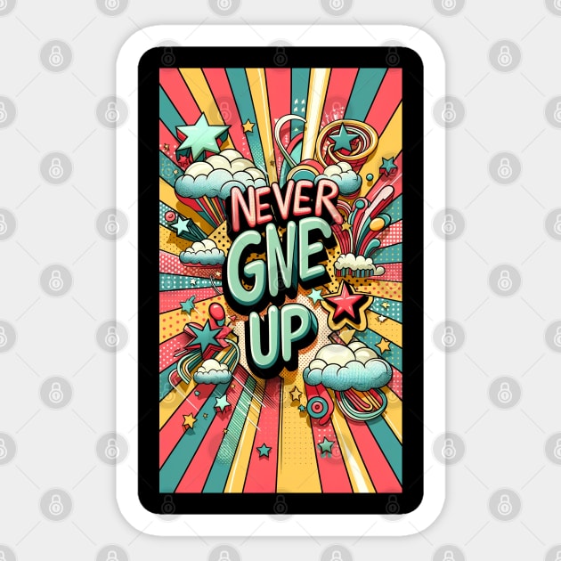 Never Give Up Sticker by LitterKid